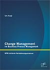 Change Management im Business Process Management: BPM initiierte Veränderungsprozesse