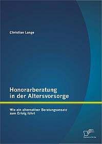 Honorarberatung in der Altersvorsorge: Wie ein alternativer Beratungsansatz zum Erfolg führt