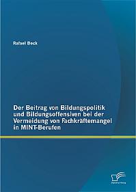 Der Beitrag von Bildungspolitik und Bildungsoffensiven bei der Vermeidung von Fachkräftemangel in MINT-Berufen