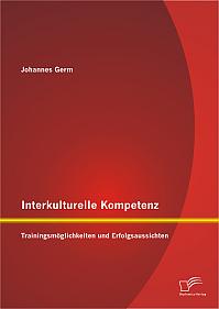 Interkulturelle Kompetenz: Trainingsmöglichkeiten und Erfolgsaussichten