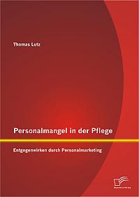 Personalmangel in der Pflege: Entgegenwirken durch Personalmarketing