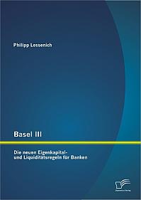 Basel III: Die neuen Eigenkapital- und Liquiditätsregeln für Banken