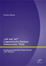 Ich war tot: Linguistische Analyse literarischer Texte. Am Beispiel Sebastian Fitzeks Roman Die Therapie