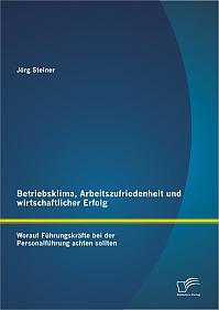 Betriebsklima, Arbeitszufriedenheit und wirtschaftlicher Erfolg: Worauf Führungskräfte bei der Personalführung achten sollten