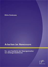 Arbeiten im Newsroom: Vor- und Nachteile der Neuorganisation von Zeitungsredaktionen