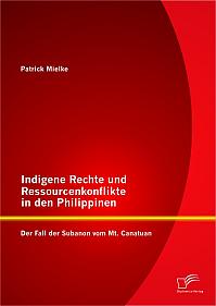 Indigene Rechte und Ressourcenkonflikte in den Philippinen: Der Fall der Subanon vom Mt. Canatuan