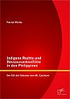 Indigene Rechte und Ressourcenkonflikte in den Philippinen: Der Fall der Subanon vom Mt. Canatuan