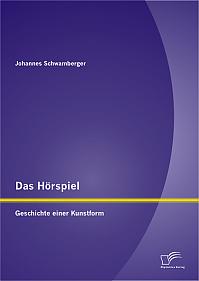 Das Hörspiel: Geschichte einer Kunstform