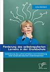 Förderung des selbstregulierten Lernens in der Grundschule: Veränderung des Lehrerverhaltens durch Einführung einer konstruktivistischen Unterrichtseinheit