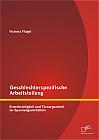 Geschlechterspezifische Arbeitsteilung: Erwerbstätigkeit und Fürsorgearbeit im Spannungsverhältnis