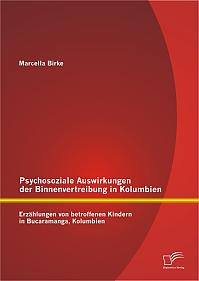 Psychosoziale Auswirkungen der Binnenvertreibung in Kolumbien: Erzählungen von betroffenen Kindern in Bucaramanga, Kolumbien