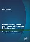 Produktlebenszyklus und Bestandsmanagement in der Halbleiterindustrie: Eine Analyse spezifischer Halbleiterprodukte