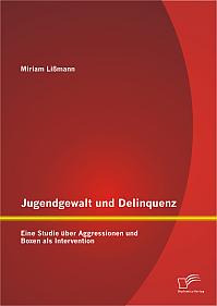 Jugendgewalt und Delinquenz: Eine Studie über Aggressionen und Boxen als Intervention