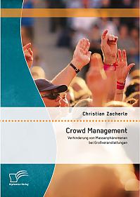 Crowd Management: Verhinderung von Massenphänomenen bei Großveranstaltungen