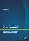 Operatives Projektcontrolling in Forschung und Entwicklung: Instrumentarium mittelständischer Unternehmen der Life Sciences