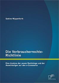 Die Verbraucherrechte-Richtlinie: Eine Analyse der neuen Rechtslage und der Auswirkungen auf den e-Commerce