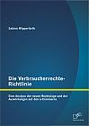 Die Verbraucherrechte-Richtlinie: Eine Analyse der neuen Rechtslage und der Auswirkungen auf den e-Commerce