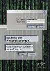 Das Risiko der Wirtschaftsspionage: Mögliche Schutzmaßnahmen gegen Spionage