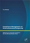 Compliance-Management zur Unternehmenswertsteigerung: Bedeutung von Corporate Compliance für die unternehmerische Praxis