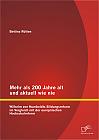 Mehr als 200 Jahre alt und aktuell wie nie: Wilhelm von Humboldts Bildungsreform im Vergleich mit der europäischen Hochschulreform