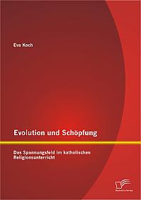 Evolution und Schöpfung: Das Spannungsfeld im katholischen Religionsunterricht