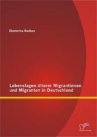 Lebenslagen älterer Migrantinnen und Migranten in Deutschland