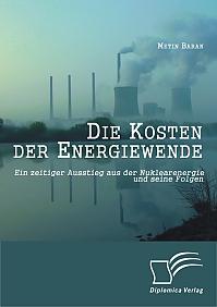 Die Kosten der Energiewende: Ein zeitiger Ausstieg aus der Nuklearenergie und seine Folgen