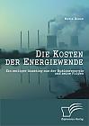 Die Kosten der Energiewende: Ein zeitiger Ausstieg aus der Nuklearenergie und seine Folgen