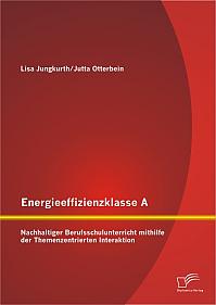 Energieeffizienzklasse A: Nachhaltiger Berufsschulunterricht mithilfe der Themenzentrierten Interaktion