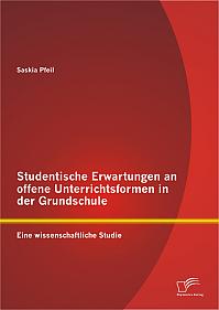 Studentische Erwartungen an offene Unterrichtsformen in der Grundschule: Eine wissenschaftliche Studie