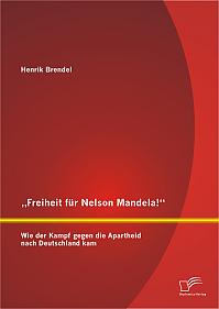 Freiheit für Nelson Mandela! Wie der Kampf gegen die Apartheid nach Deutschland kam