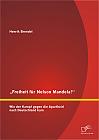 Freiheit für Nelson Mandela! Wie der Kampf gegen die Apartheid nach Deutschland kam