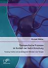 Therapeutische Prozesse im Kontext der Gehirnforschung: Focusing, Intuition und neurobiologische Methoden in der Therapie