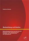 Beobachtung und Medien: Beobachtungspositionen und die Rolle der Paradoxie
 in den medienkulturellen Konzepten
 von Konstruktivismus und Systemtheorie