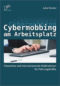 Cybermobbing am Arbeitsplatz: Präventive und intervenierende Maßnahmen für Führungskräfte