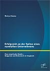 Erfolgreich an der Spitze eines namhaften Unternehmens: Eine empirische Studie  Bulgarien und Österreich im Vergleich