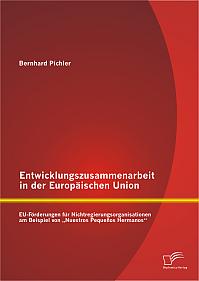 Entwicklungszusammenarbeit in der Europäischen Union: EU-Förderungen für Nichtregierungsorganisationen am Beispiel von Nuestros Pequeños Hermanos