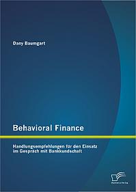 Behavioral Finance: Handlungsempfehlungen für den Einsatz im Gespräch mit Bankkundschaft