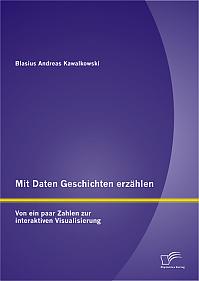 Mit Daten Geschichten erzählen: Von ein paar Zahlen zur interaktiven Visualisierung