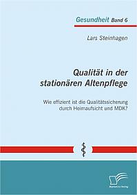 Qualität in der stationären Altenpflege: Wie effizient ist die Qualitätssicherung durch Heimaufsicht und MDK?