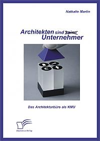 Architekten sind (keine) Unternehmer: Das Architekturbüro als KMU