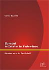 Burnout im Zeitalter der Postmoderne: Erkranken wir an der Gesellschaft?