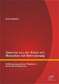 Gewinne aus der Arbeit mit Menschen mit Behinderung: Entfaltung besonderer Fähigkeiten durch die Arbeitspraxis