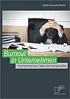 Burnout in Unternehmen: Ursachenforschung, Folgen und Lösungsansätze