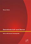 Deutschlands Griff nach Übersee: Otto von Bismarcks Kolonialpolitik