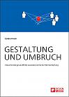 Gestaltung und Umbruch: Industrie Design als Mittel sozioökonomischer Wertschöpfung