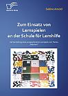 Zum Einsatz von Lernspielen an einer Schule für Lernhilfe: Mit der Vorstellung eines ausgearbeiteten Lernspiels zum Thema Märchen