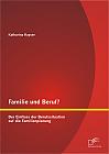 Familie und Beruf? Der Einfluss der Berufssituation auf die Familienplanung