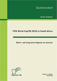 FIFA World CupTM 2010 in South Africa: Short- and long-term impacts on tourism