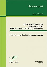 Qualitätsmanagement im Fitnessstudio: Einführung der ISO 9001:2000 Norm